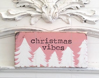 Christmas sign, Christmas vibes, Christmas vibes only, Christmas rustic sign, Christmas shelf sign, hand painted Christmas gift