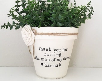 Thank you for raising the man of my dreams, personalized flower pot, mother of the groom gift, wedding flower pot, This Sweet Home