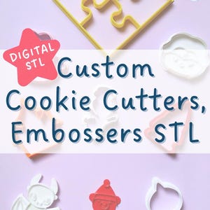 Digital - Custom STL File for Cookie Cutters, Stamps Embossers, Imprint Cutter, Biscuit Cutter, Fondant Cutter