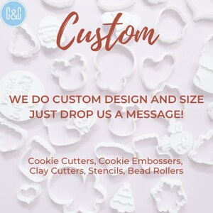May include: White plastic cookie cutters, embossers, stencils, and bead rollers on a light pink background. The text "Custom" is written in red cursive. The text "We do custom design and size. Just drop us a message!" is written in black.