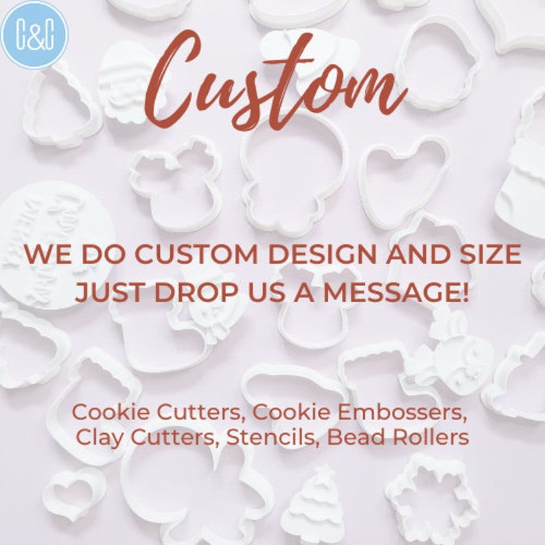 May include: White plastic cookie cutters, embossers, stencils, and bead rollers on a light pink background. The text "Custom" is written in red cursive. The text "We do custom design and size. Just drop us a message!" is written in black.