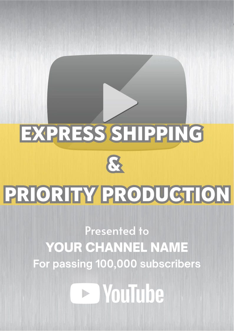 Puede incluir: Un gr&aacute;fico con un icono de bot&oacute;n de reproducci&oacute;n gris, las palabras "EXPRESS SHIPPING & PRIORITY PRODUCTION" y el logotipo de YouTube. Tambi&eacute;n se incluye el texto "Presented to YOUR CHANNEL NAME For passing 100,000 subscribers".