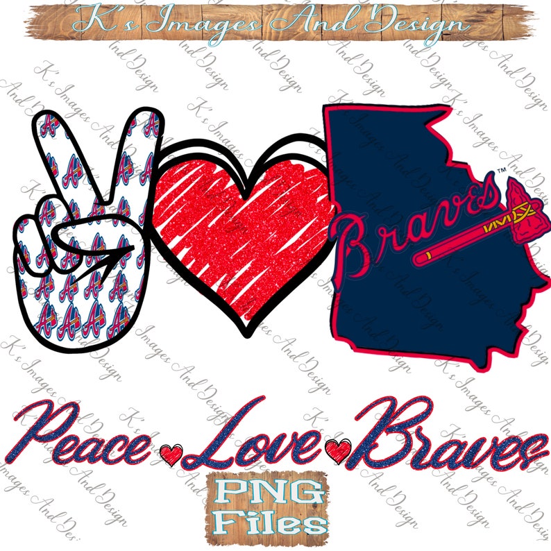 Peace love Atlanta Braves sublimation 