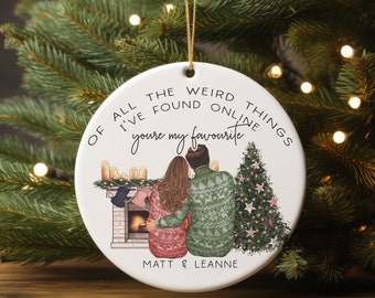 Funny Boyfriend Girlfriend Christmas Tree Bauble, Of All The Weird Things I Found Online, Christmas Gift For Couples, Joke Husband Wife Gift