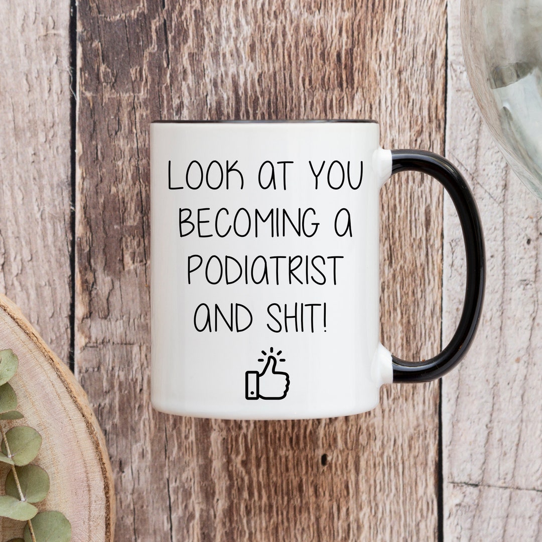 new-podiatrist-mug-graduate-podiatrist-mug-podiatrist-etsy