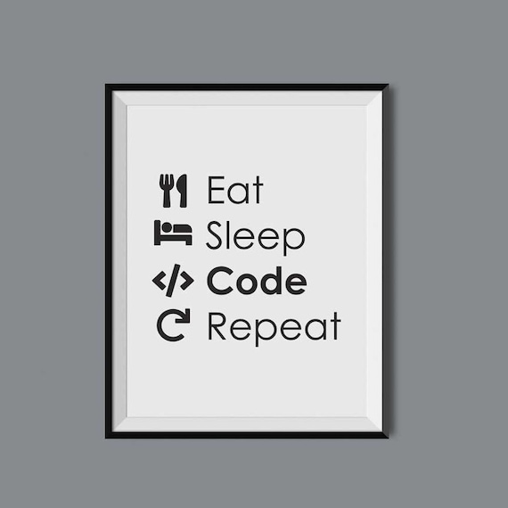 Eat Sleep Code Repeat Tech Poster Geek Poster Eat Sleep Etsy