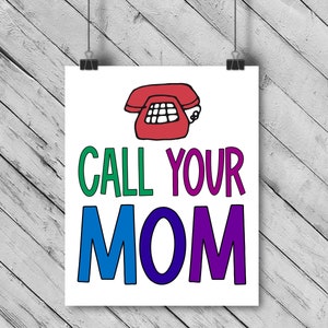 Call Your Mom Dorm Room Poster - Printable Wall Art - Digital Prints - College Decor - Graduation Gift - College Care Package