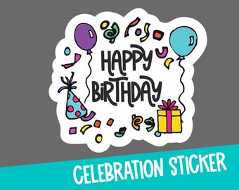 Happy Birthday Sticker, Inspirational Celebration Sticker, Birthday Gift, Birthday Care Package, Laptop Stickers, Motivational Stickers