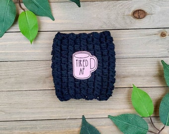 Tired AF Hot Drink Sleeve, Hot Cup Cozy, Hot Drink Cozy, Coffee Cozy, Tea Cozy, Hot Drink Cup Cozy for Standard Hot Drinks, Hot Cup Sleeve
