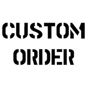 May include: Black and white text that reads "CUSTOM ORDER" in all caps.