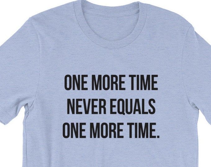 One More Time Never Equals One More Time T-Shirt for Cheerleaders