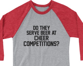 Cheer Competition for Dads: Beer Competition 3/4 Sleeve Baseball T-Shirt