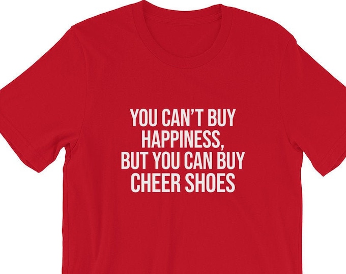 Can't Buy Happiness But You Can Buy Cheer Shoes T-Shirt