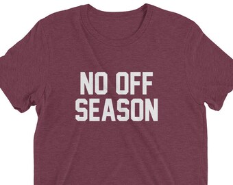No Off Season Sports T-Shirt