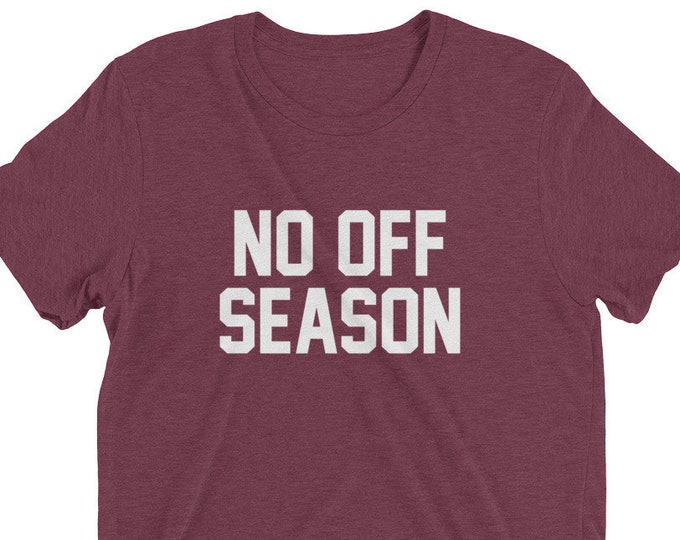 No Off Season Sports T-Shirt