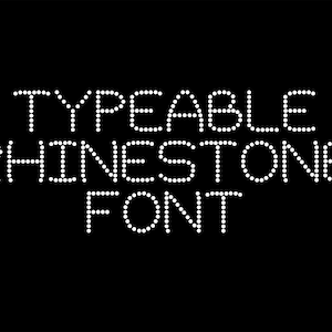 Puede incluir: Fuente de diamantes de imitación blancos que dice "TYPEABLE RHINESTONE FONT".