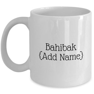 Personalize - I love you in Lebanese _____________ - White ceramic coffee or tea mug - Bahibak _____________ - Customize