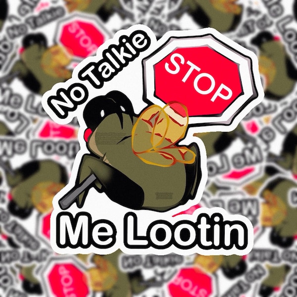 No talkie me lootin | loot bug | the Company | Vinyl sticker