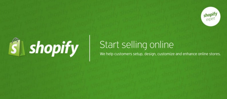 May include: A green banner featuring the white Shopify logo and shopping bag icon on the left, with the text Start selling online and We help customers setup, design, customize and enhance online stores, plus a Shopify expert badge on the right.