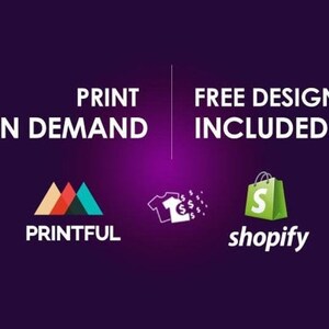 May include: A purple graphic featuring the white text PRINT ON DEMAND and FREE DESIGNS INCLUDED. Below are the Printful logo with three colored triangles, a white t-shirt icon with dollar signs, and the green Shopify shopping bag logo.