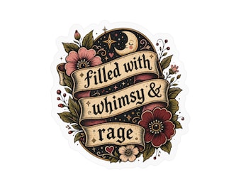 Könnte beinhalten: Ein gestanzter Aufkleber mit einem dunklen ovalen Hintergrund, einer Mondsichel und Sternen. Ein beiges Banner in der Mitte zeigt den Text "filled with whimsy & rage." Das Design ist von rosa und dunkelroten Blumen sowie grünen Blättern umrahmt.