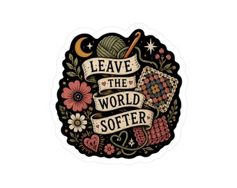 „Hinterlasse die Welt sanfter“-Aufkleber | Häkelaufkleber | Geschenk für Handarbeitsbegeisterte | Vinyl-Aufkleber im Cottagecore-Stil | Geschenk für Garnliebhaber | Illustration im Stil der Volkskunst