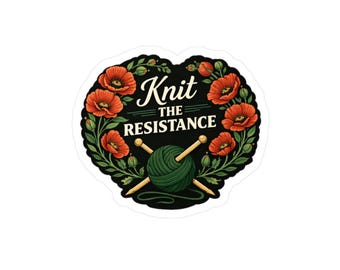 Stricken Sie den Widerstand Aufkleber Feministische Stricken Blumen Vinyl Aufkleber Politische Handwerk Geschenk Craftivist Punk Stricker