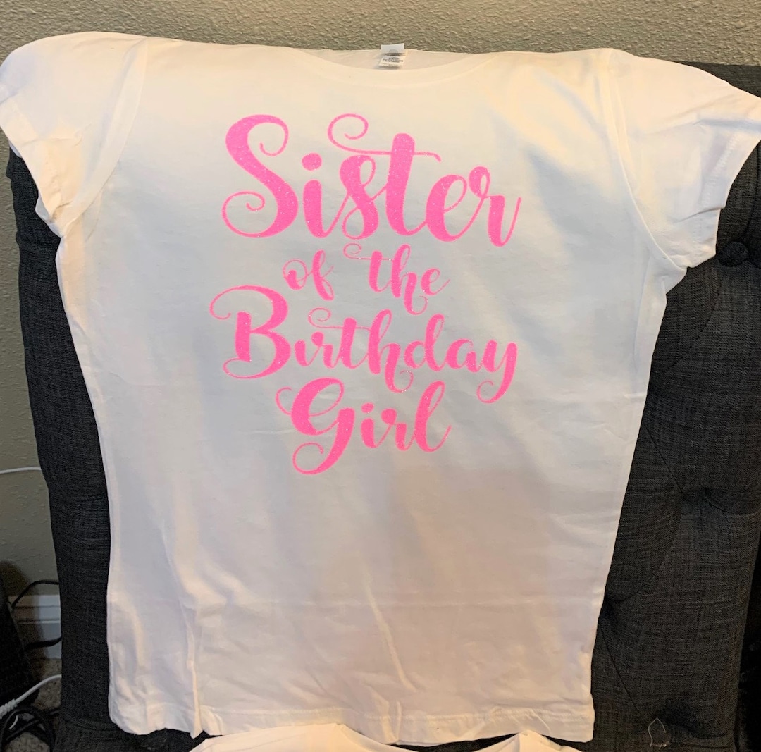 Sister of the Birthday Girl. Birthday Girl Sibling Shirt. Bestie