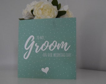 To my Groom on our Wedding Day Greeting Card - Husband to be - From Bride to Groom card - Wedding Stationery - My Groom Wedding Day Card