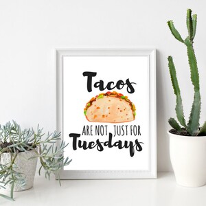 8x10 Tacos Are Not Just For Tuesdays, Taco Printable, Taco Wall Art, Taco Tuesday, Instant Digital Download, PDF, Taco Printable Wall Art