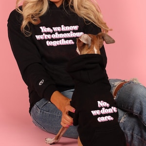 Dog Mom and Dog Matching Hoodie Set We&#39;re Obnoxious Together Matching Human Owner & Pup Sweatshirts | Twinning Hoodie Set Match With My Dog