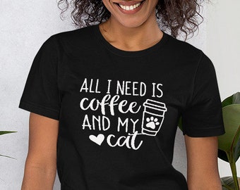 Kattskjorta Allt jag behöver är kaffe och min katt-skjorta Kattälskarskjorta Kattskjorta kaffe-skjorta Kortärmad unisex-t-shirt Katter och kaffe