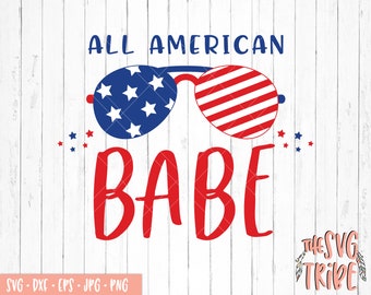 All American Babe SVG, eps jpg png dxf, Files for Cutting Machines, Silhouette Cameo, Cricut, usa svg, America, tshirt svg, 4th Of July