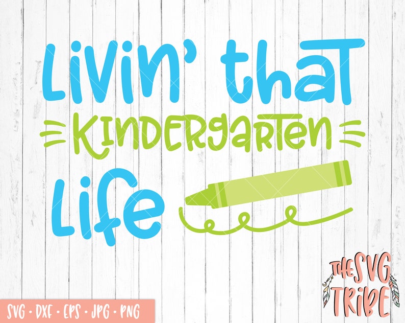 Download Clip Art Kindy Svg Kinder Svg Files For Cutting Machines Silhouette Cameo Cricut Livin That Kindergarten Life Svg Cut Files Eps Jpg Png Dxf Art Collectibles