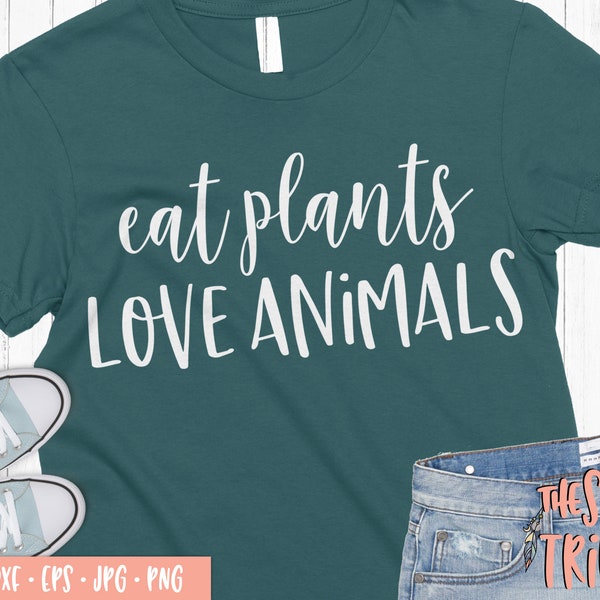 Eat Plants Love Animals SVG, vegan svg, eps jpg png dxf, Files for Cutting Machines, Silhouette, Cricut, vegetarian svg, plant based svg