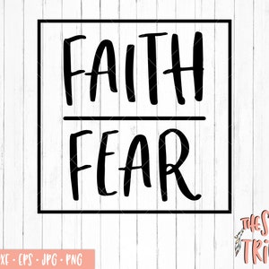 Faith over Fear SVG, eps jpg png dxf, Files for Cutting Machines, Silhouette Cameo, Cricut, Faith svg, Fear svg, Christian svg, faith, fear image 2