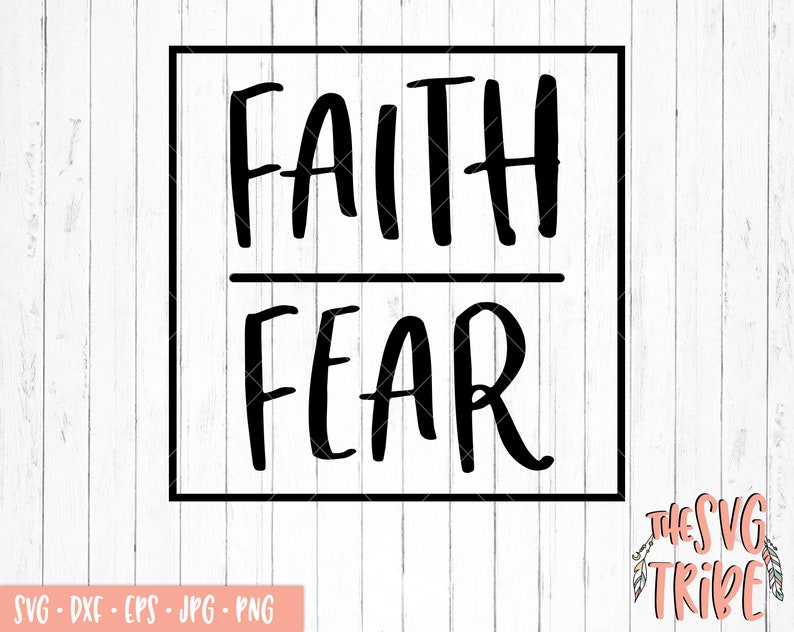 Faith over Fear SVG, eps jpg png dxf, Files for Cutting Machines, Silhouette Cameo, Cricut, Faith svg, Fear svg, Christian svg, faith, fear image 2
