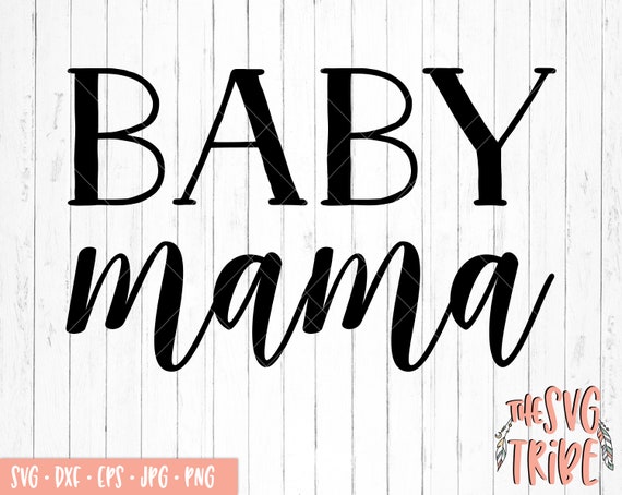 Free Free 78 Baby Mama Svg SVG PNG EPS DXF File