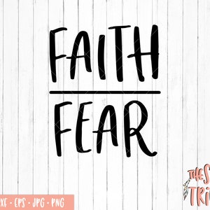 Faith over Fear SVG, eps jpg png dxf, Files for Cutting Machines, Silhouette Cameo, Cricut, Faith svg, Fear svg, Christian svg, faith, fear image 1