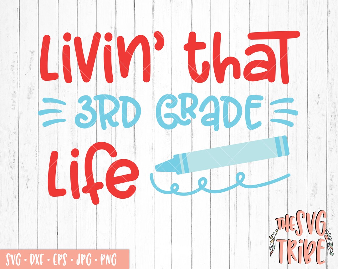 Livin' That 3rd Grade Life SVG Cut Files, Third Grade Life Svg, 3rd ...