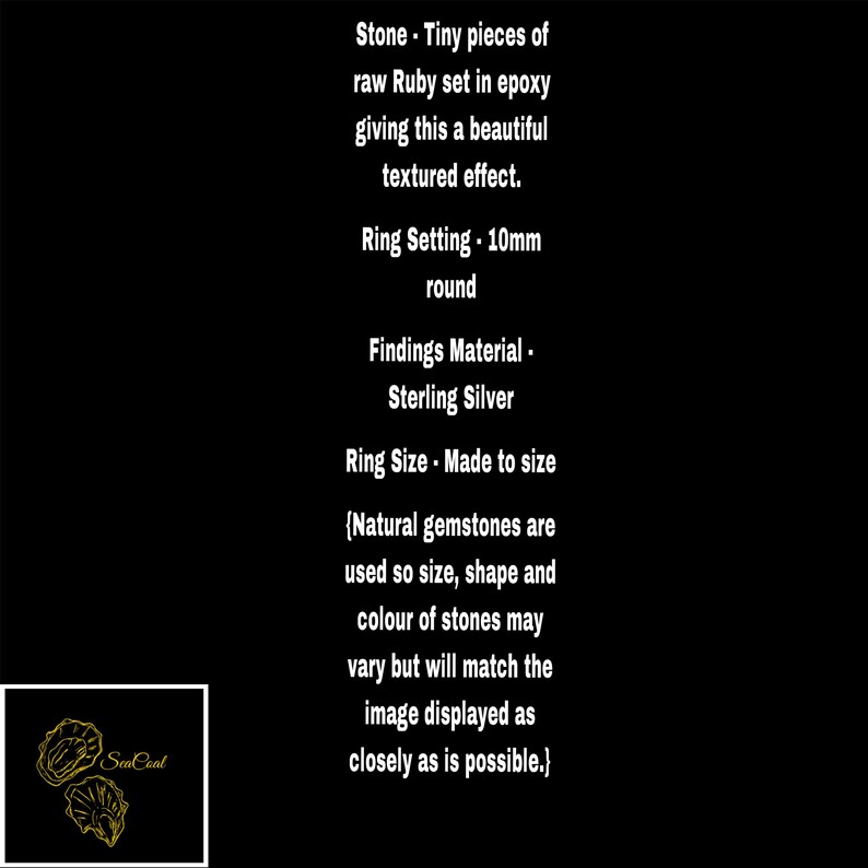 May include: A sterling silver ring setting with a 10mm round setting. The ring is made to size and features tiny pieces of raw ruby set in epoxy, giving it a textured effect. The image includes the text "SeaCoal".