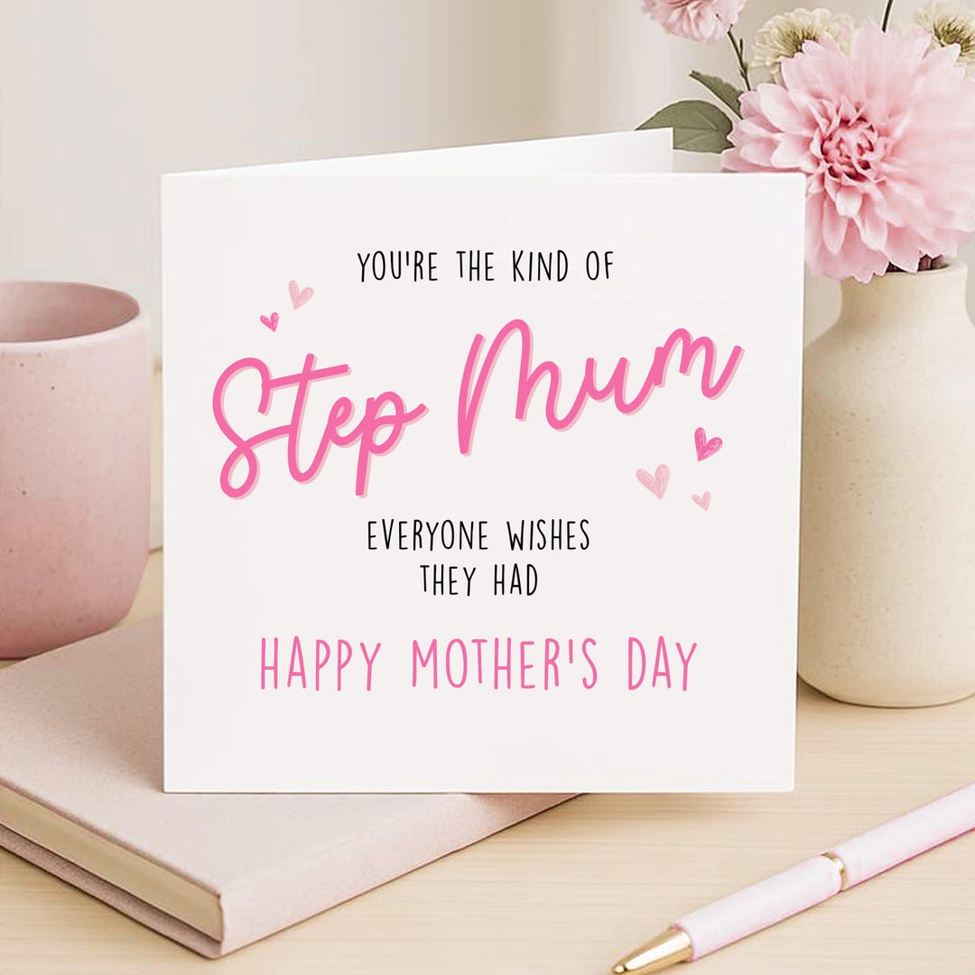 Step Mu Mother's Day Card for Step Mum, Kind of Stepmum Everyone Wishes They ...