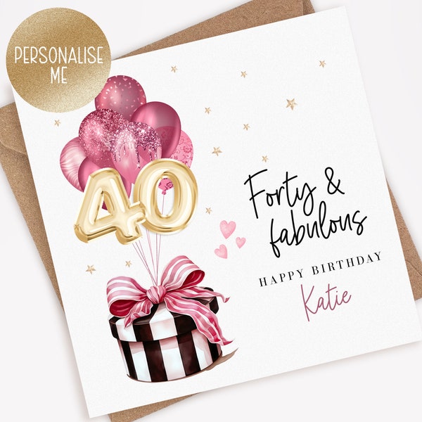 Personalised 40th Birthday Card for Her, 40th birthday card for mum, sister, auntie, friend, 40th Birthday Gift - Forty & Fabulous (016)