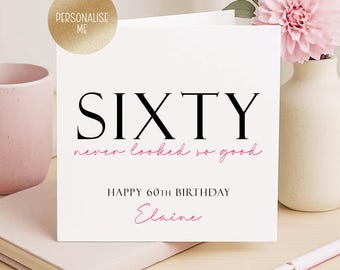 Tarjeta personalizada de 60 cumpleaños para ella, amiga, hermana. Los sesenta nunca se vieron tan bien (031)
