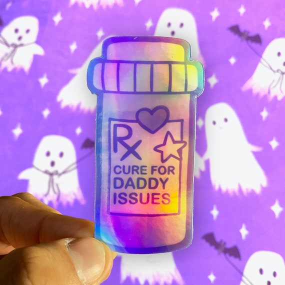 Cure for Daddy Issues Holographic Vinyl Sticker