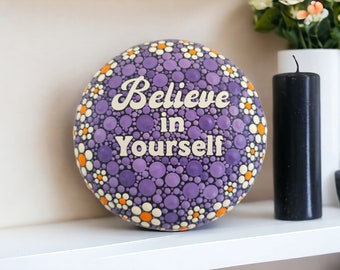 Believe in Yourself. Positivity Stone  9cm round. Purple, Yellow and and White.