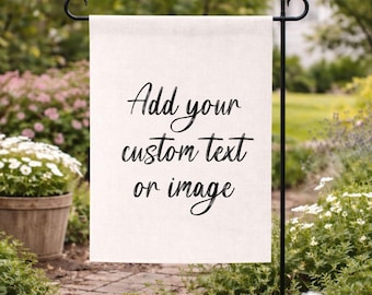 Create Your Own Custom Garden Flag, Design Your Own Yard Flag, Personalized Garden flag, Your Photo, Your Image, Custom Flag, Outdoor Decor