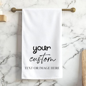 Personalized Tea Towel, Custom Text Kitchen Towel, Add Your Own Image, Custom Dish Towel, Monogram Gift, Custom Housewarming Gift