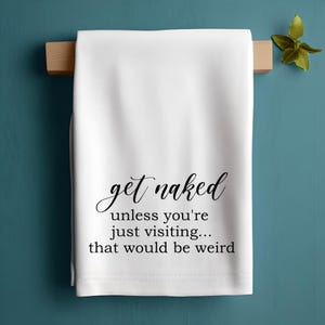 Get Naked Guest Bathroom Hand Towel, Funny Half Bath Hand Towel, Funny Bathroom Decor, Guest Hand Towel, Funny Tea Towel, Potty Humor