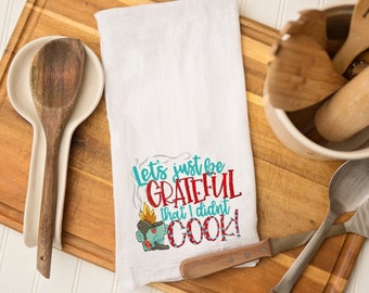 Funny Kitchen Tea Towel, Hostess Gift, Housewarming Gift, Flour Sack Towel, Gift for Her, Funny Gift, Gift for Mom, Cute Dish Towel